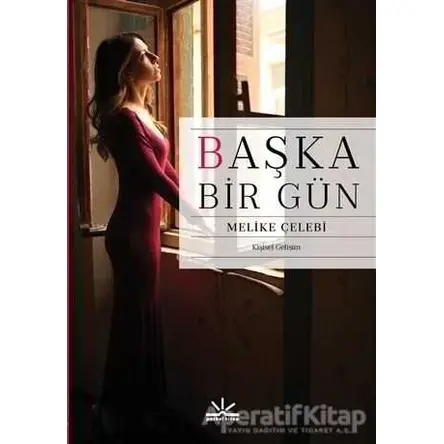 Başka Bir Gün - Melike Çelebi - Potkal Kitap Yayınları