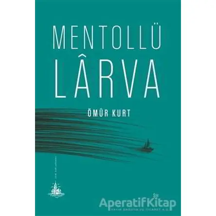 Mentollü Larva - Ömür Kurt - Yitik Ülke Yayınları