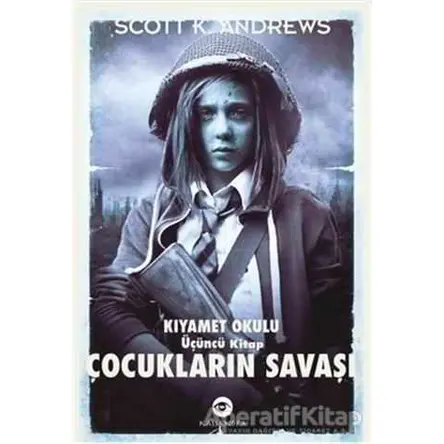 Çocukların Savaşı - Kıyamet Okulu 3. Kitap - Scott K. Andrews - Kassandra Yayınları