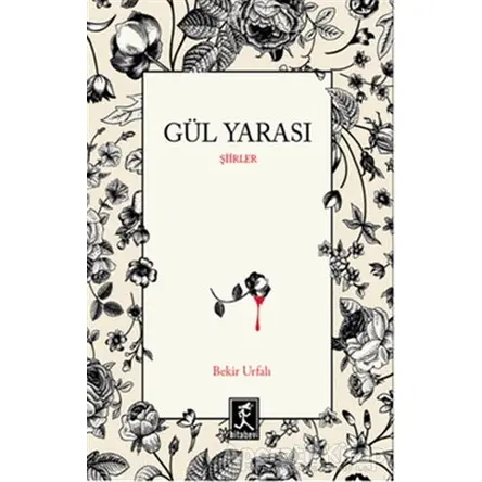 Gül Yarası - Bekir Urfalı - Hitabevi Yayınları