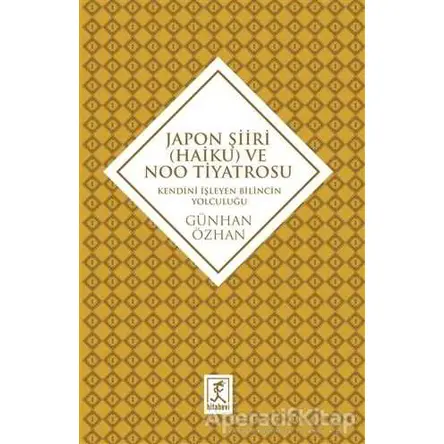 Japon Şiiri (Haiku) ve Noo Tiyatrosu - Günhan Özhan - Hitabevi Yayınları