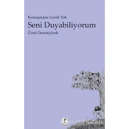 Seni Duyabiliyorum - Ümit Demiryürek - Hitabevi Yayınları
