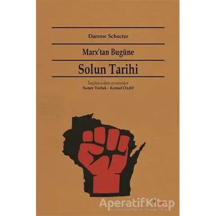 Marxtan Bugüne Solun Tarihi - Darrow Schecter - Dipnot Yayınları