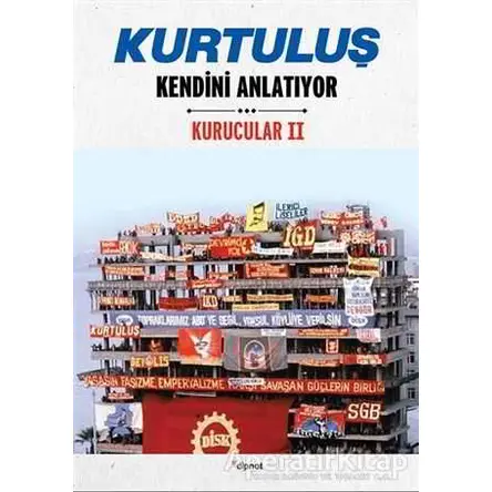 Kurtuluş Kendini Anlatıyor - Doğan Tarkan - Dipnot Yayınları