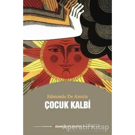 Çocuk Kalbi - Edmondo De Amicis - Dipnot Yayınları