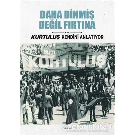 Daha Dinmiş Değil Fırtına - Celal Polat - Dipnot Yayınları