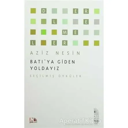 Batıya Giden Yoldayız - Aziz Nesin - Nesin Yayınevi