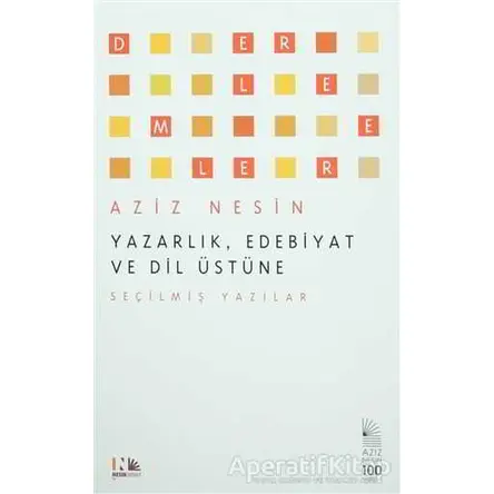 Yazarlık, Edebiyat ve Dil Üstüne - Aziz Nesin - Nesin Yayınevi