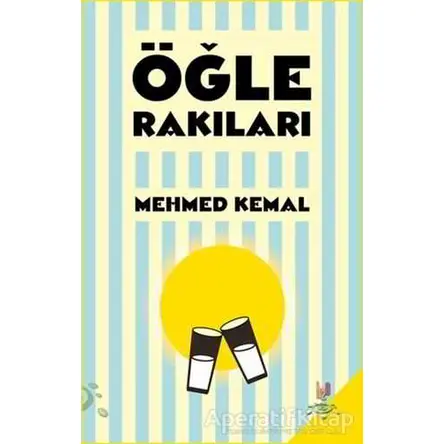 Öğle Rakıları - Mehmed Kemal - h2o Kitap