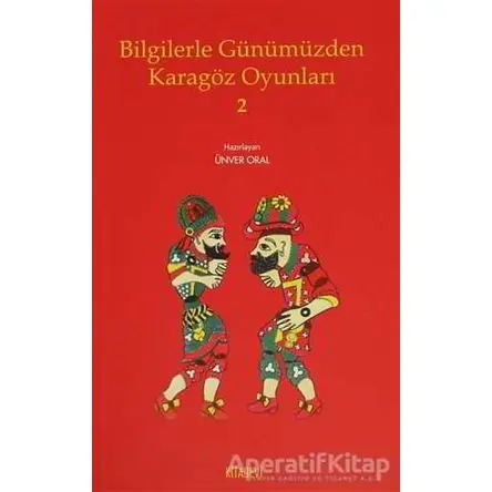 Bilgilerle Günümüzden Karagöz Oyunları - 2 - Kolektif - Kitabevi Yayınları