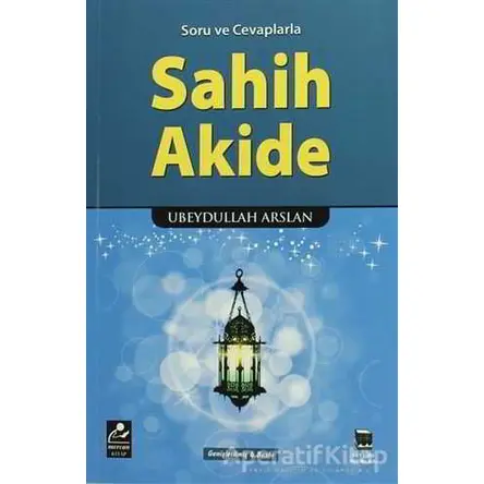 Soru ve Cevaplarla Sahih Akide - Ubeydullah Arslan - Mercan Kitap