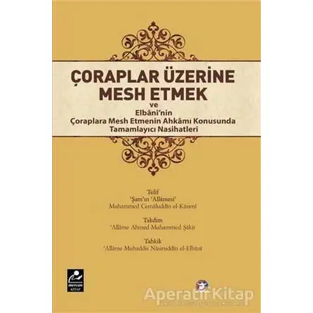 Çoraplar Üzerine Mesh Etmek - Muhammed Cemaluddin el-Kasımi - Mercan Kitap