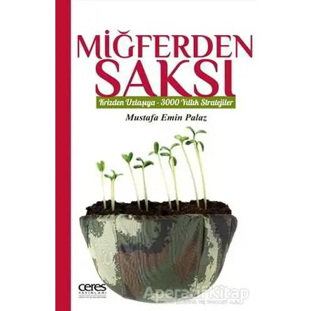 Miğferden Saksı - Mustafa Emin Palaz - Ceres Yayınları
