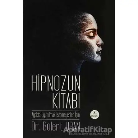 Hipnozun Kitabı - Bülent Uran - Pusula (Kişisel) Yayıncılık