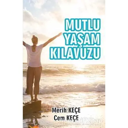 Mutlu Yaşam Kılavuzu - Cem Keçe - Pusula (Kişisel) Yayıncılık
