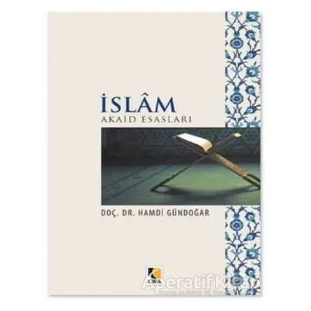 İslam Akaid Esasları - Hamdi Gündoğar - Çıra Yayınları