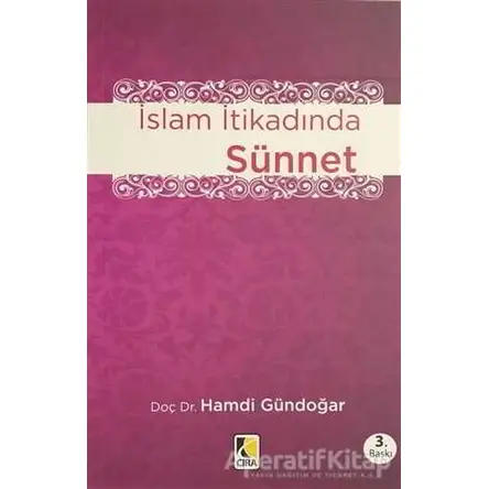İslam İtikadında Sünnet - Hamdi Gündoğar - Çıra Yayınları