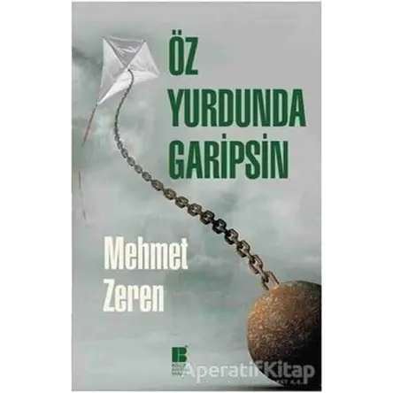 Öz Yurdunda Garipsin - Mehmet Zeren - Bilge Kültür Sanat