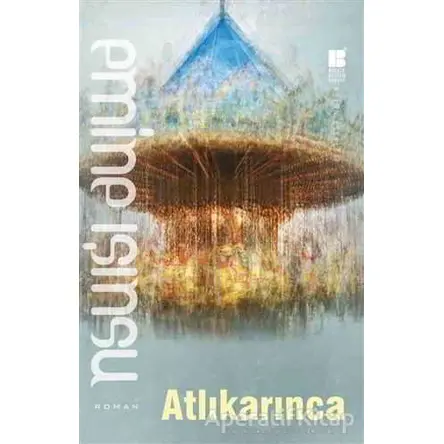 Atlıkarınca - Emine Işınsu - Bilge Kültür Sanat