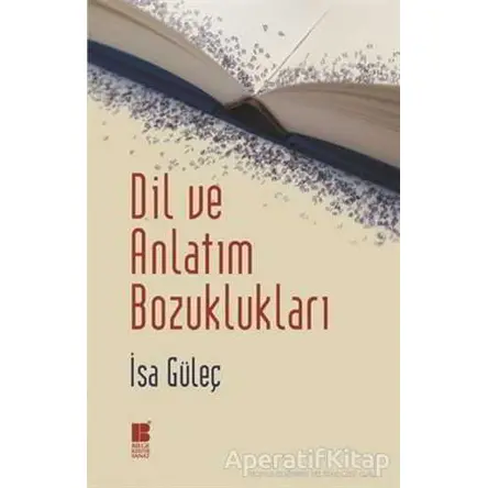 Dil ve Anlatım Bozuklukları - İsa Güleç - Bilge Kültür Sanat