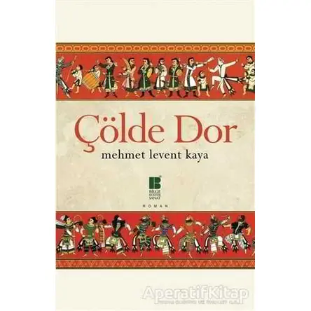 Çölde Dor - Mehmet Levent Kaya - Bilge Kültür Sanat