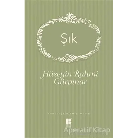 Şık - Hüseyin Rahmi Gürpınar - Bilge Kültür Sanat