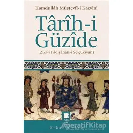 Tarih-i Güzide - Hamdullah Müstevfi-i Kazvini - Bilge Kültür Sanat