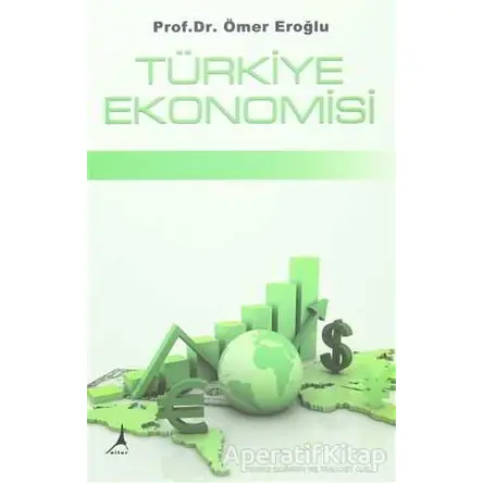 Türkiye Ekonomisi - Ömer Eroğlu - Alter Yayıncılık