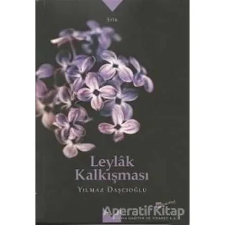 Leylak Kalkışması - Yılmaz Daşçıoğlu - Meserret Yayınları