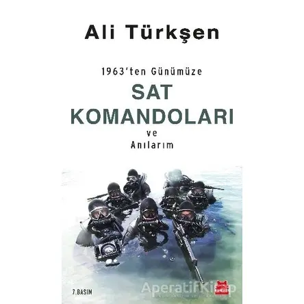 1963ten Günümüze SAT Komandoları ve Anılarım - Ali Türkşen - Kırmızı Kedi Yayınevi