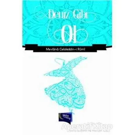 Deniz Gibi Ol - Mevlana Celaleddin Rumi - Gece Kitaplığı