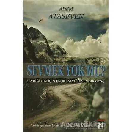 Sevmek Yok Mu? - Adem Ataseven - Altın Post Yayıncılık