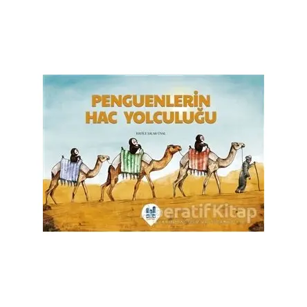Penguenlerin Hac Yolculuğu - Hatice Salar Ünal - Mgv Yayınları