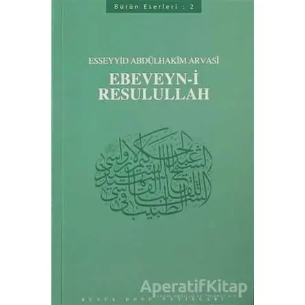 Ebeveyn-i Resulullah : 402 - Abdülhakim Arvasi Üçışık Eserleri