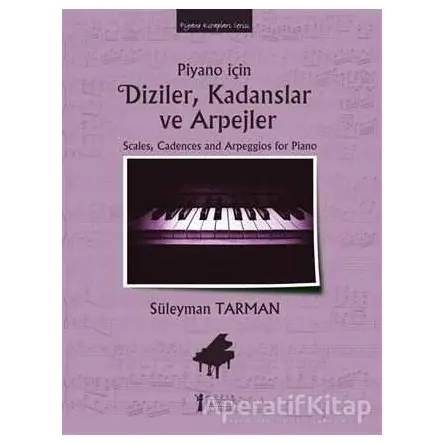 Piyano İçin Diziler, Kadanslar ve Arpejler - Süleyman Tarman - Müzik Eğitimi Yayınları