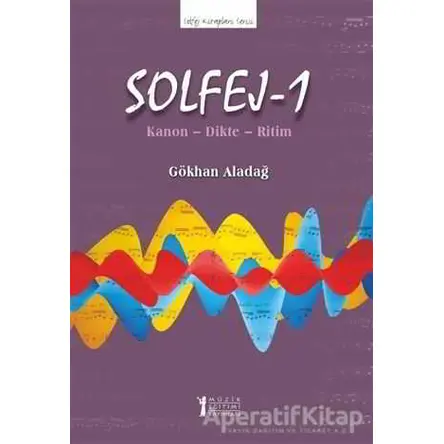 Solfej - 1 - Gökhan Aladağ - Müzik Eğitimi Yayınları