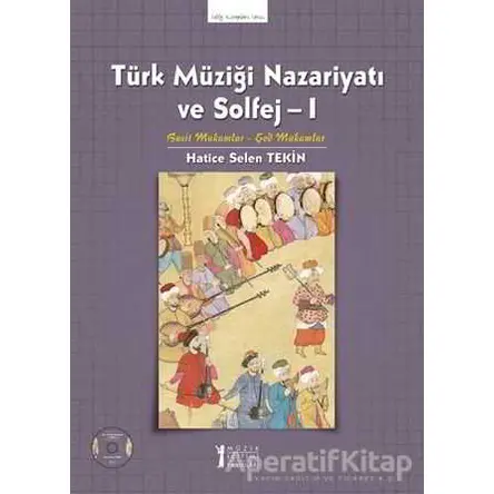 Türk Müziği Nazariyatı ve Solfej - 1 - Hatice Selen Tekin - Müzik Eğitimi Yayınları