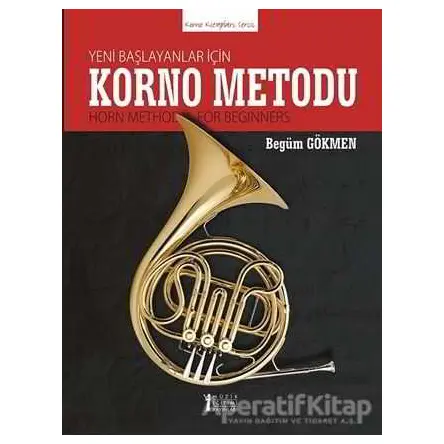 Yeni Başlayanlar İçin Korno Metodu - Begüm Gökmen - Müzik Eğitimi Yayınları