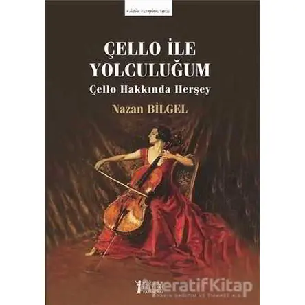 Çello İle Yolculuğum - Nazan Bilgel - Müzik Eğitimi Yayınları