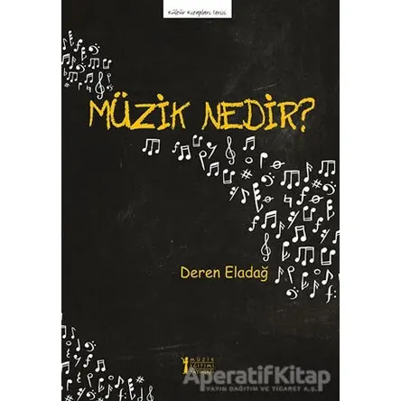 Müzik Nedir? - Deren Eladağ - Müzik Eğitimi Yayınları