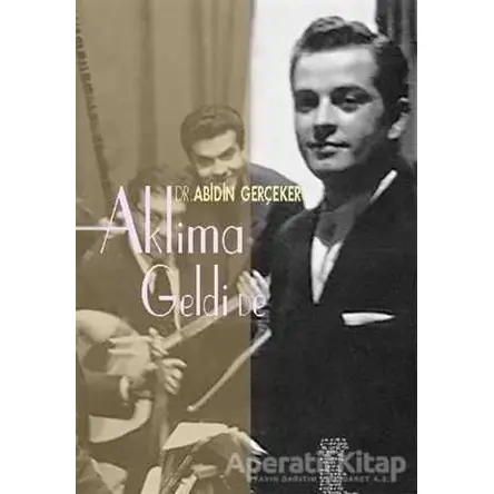 Aklıma Geldi De - Abidin Gerçeker - Chiviyazıları Yayınevi