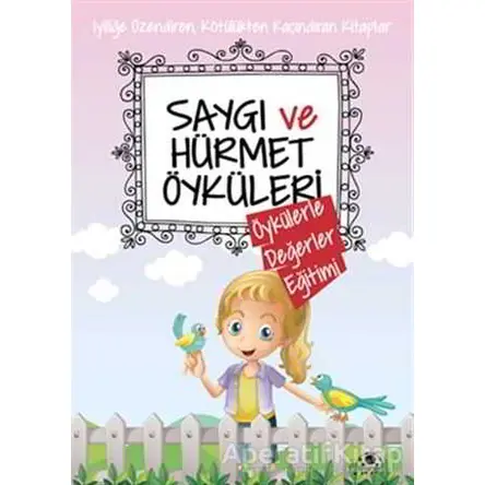 Saygı ve Hürmet Öyküleri - Saide Nur Dikmen - Uğurböceği Yayınları