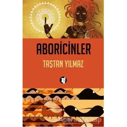Aboricinler - Taştan Yılmaz - Aylak Kitap