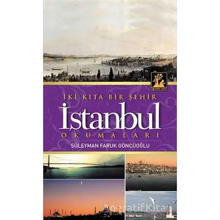 İki Kıta Bir Şehir İstanbul - Süleyman Faruk Güncüoğlu - İlgi Kültür Sanat Yayınları