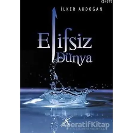 Elifsiz Dünya - İlker Akdoğan - Avrupa Yakası Yayınları