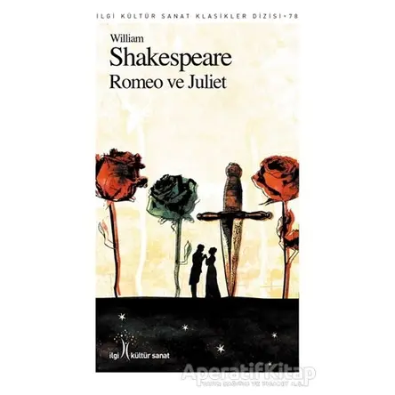 Romeo ve Juliet - William Shakespeare - İlgi Kültür Sanat Yayınları