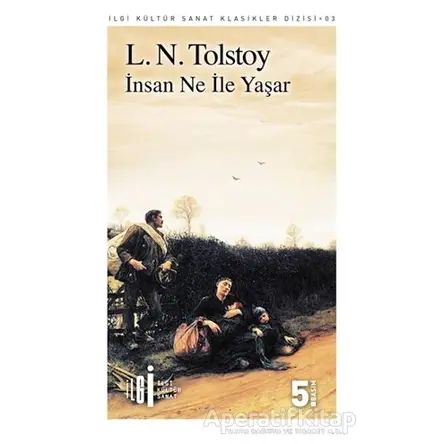 İnsan Ne İle Yaşar - Lev Nikolayeviç Tolstoy - İlgi Kültür Sanat Yayınları