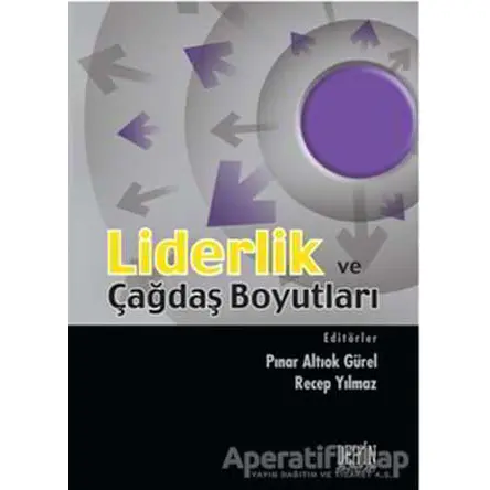 Liderlik ve Çağdaş Boyutları - Kolektif - Derin Yayınları