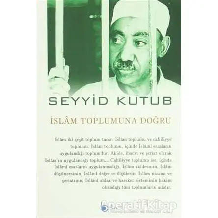 İslam Toplumuna Doğru - Seyyid Kutub - Beka Yayınları