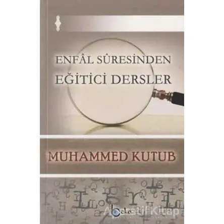 Enfal Suresinden Eğitici Dersler - Muhammed Kutub - Beka Yayınları